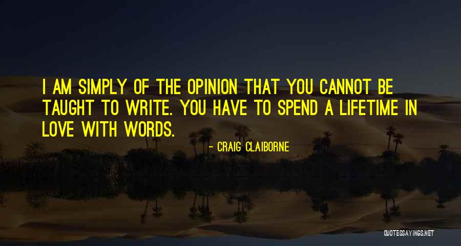 A Lifetime Of Love Quotes By Craig Claiborne A Lifetime Of Love Quotes By Craig Claiborne