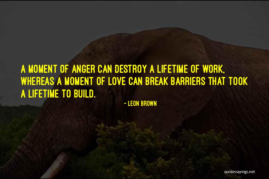 A Lifetime Of Love Quotes By Leon Brown A Lifetime Of Love Quotes By Leon Brown