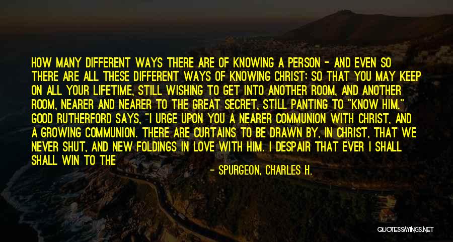 A Lifetime Of Love Quotes By Spurgeon, Charles H. A Lifetime Of Love Quotes By Spurgeon, Charles H.