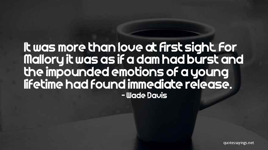 A Lifetime Of Love Quotes By Wade Davis A Lifetime Of Love Quotes By Wade Davis