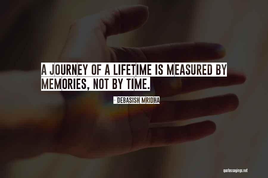 A Lifetime Of Memories Quotes By Debasish Mridha