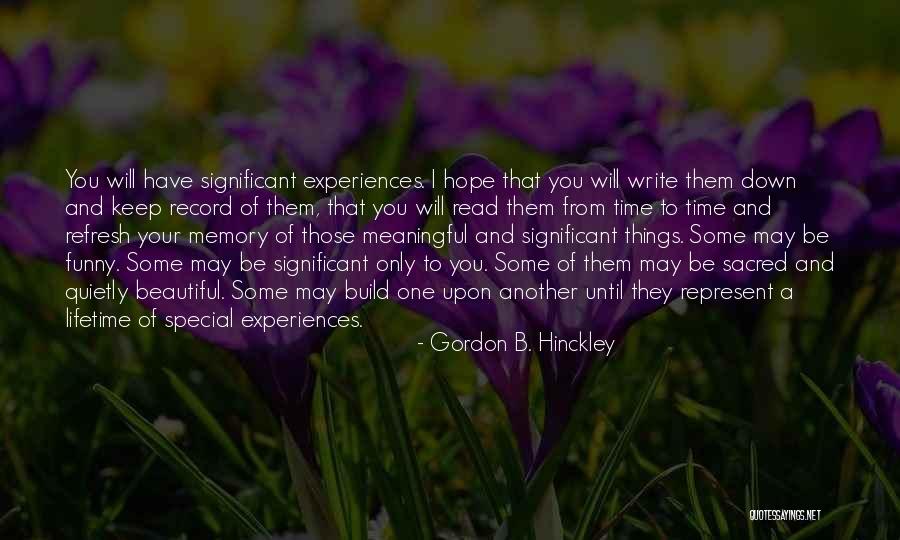 A Lifetime Of Memories Quotes By Gordon B. Hinckley