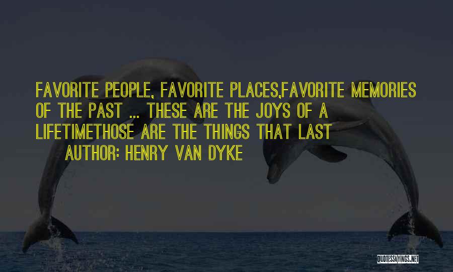 A Lifetime Of Memories Quotes By Henry Van Dyke