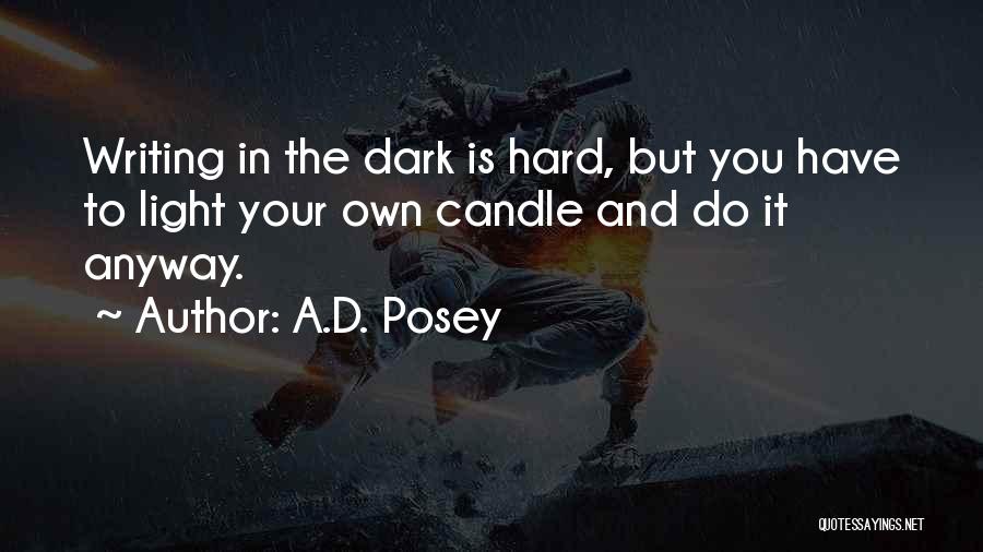 A Light In The Dark Quotes By A.D. Posey