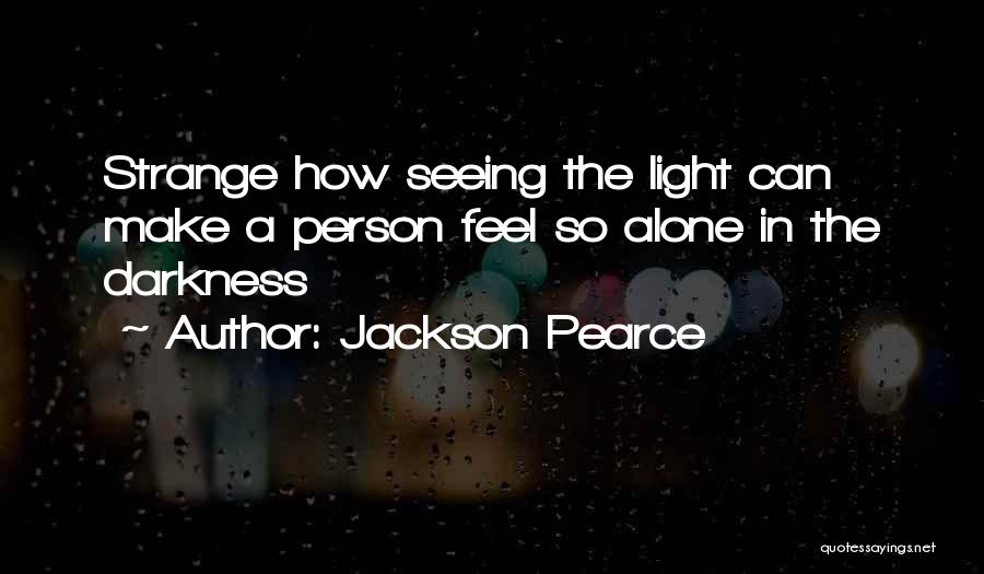 A Light In The Dark Quotes By Jackson Pearce