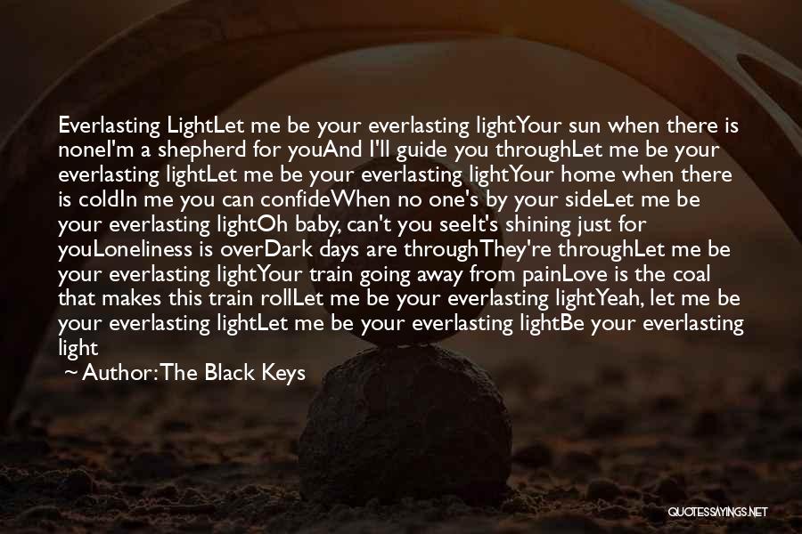 A Light In The Dark Quotes By The Black Keys