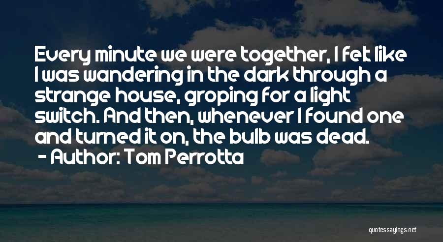 A Light In The Dark Quotes By Tom Perrotta