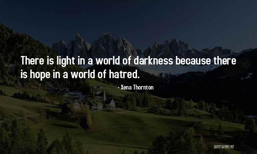 A Light Of Hope Quotes By Xena Thornton A Light Of Hope Quotes By Xena Thornton