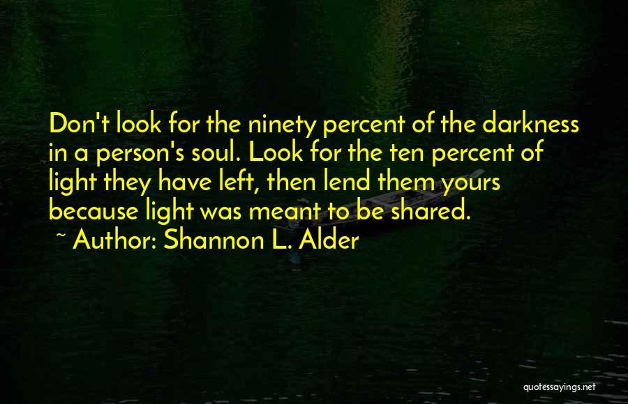 A Light Quotes By Shannon L. Alder