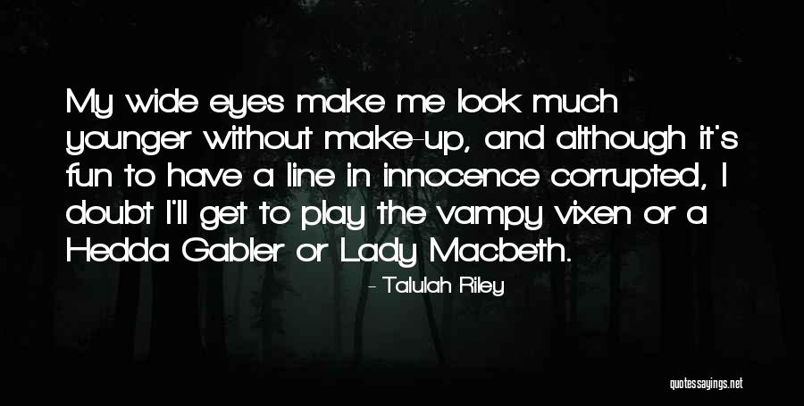 A Line Up Quotes By Talulah Riley A Line Up Quotes By Talulah Riley