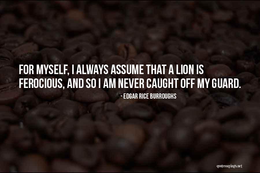 A Lion Never Quotes By Edgar Rice Burroughs A Lion Never Quotes By Edgar Rice Burroughs