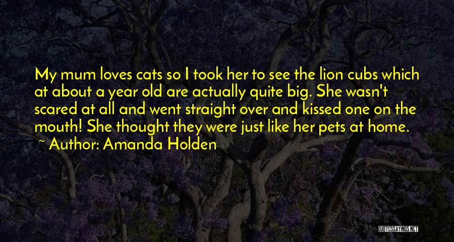 A Lion Quotes By Amanda Holden