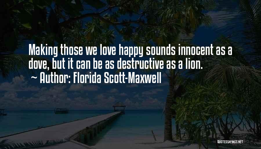 A Lion Quotes By Florida Scott-Maxwell