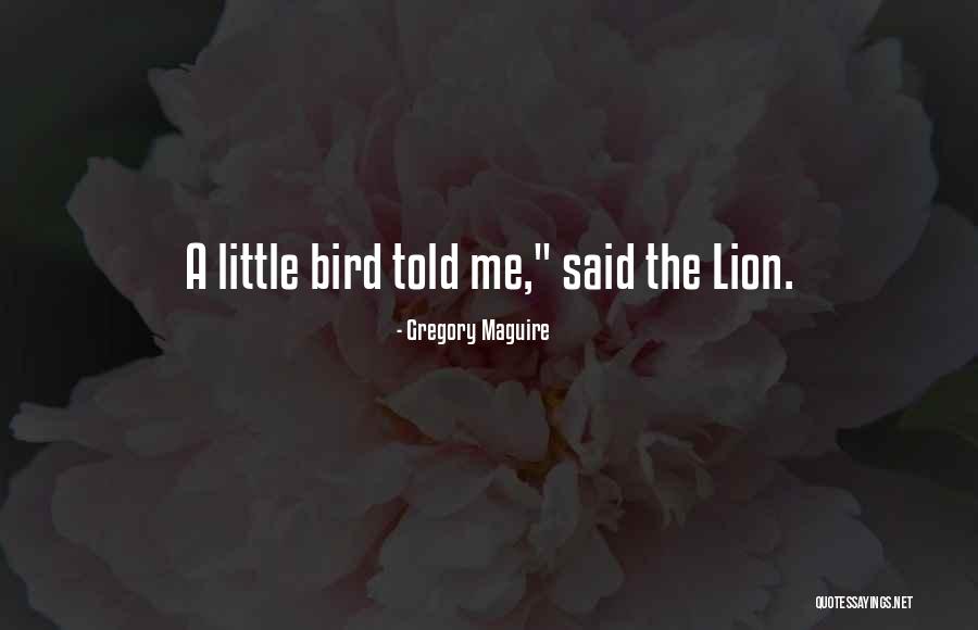 A Lion Quotes By Gregory Maguire