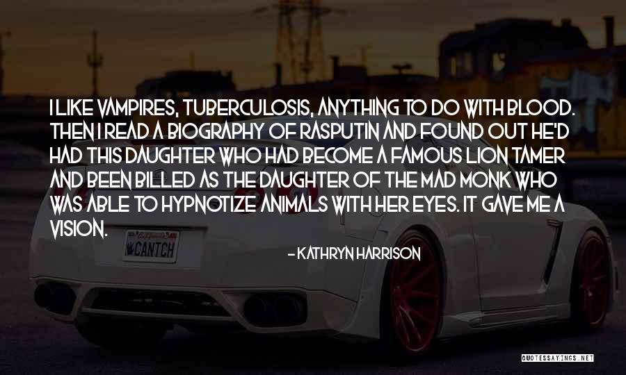 A Lion Quotes By Kathryn Harrison A Lion Quotes By Kathryn Harrison