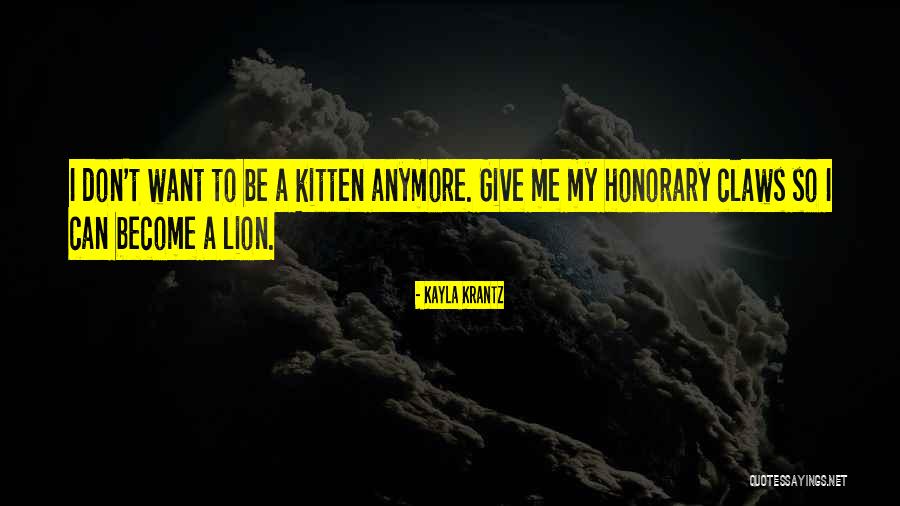 A Lion Quotes By Kayla Krantz