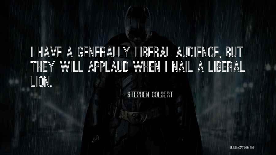 A Lion Quotes By Stephen Colbert A Lion Quotes By Stephen Colbert