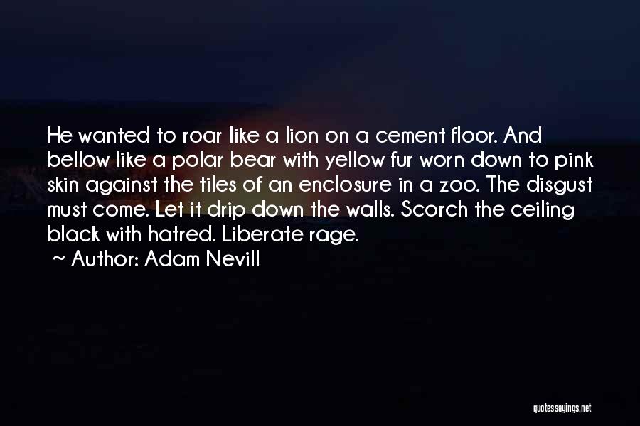 A Lion's Roar Quotes By Adam Nevill