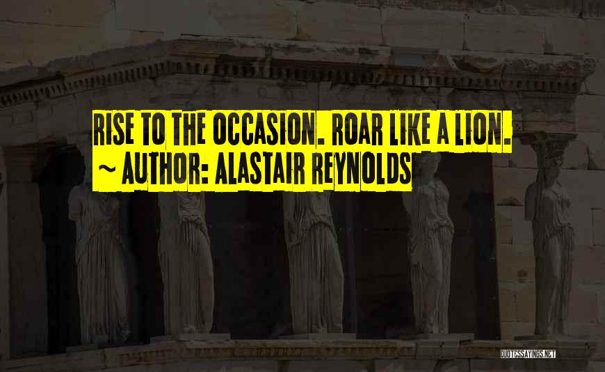 A Lion's Roar Quotes By Alastair Reynolds