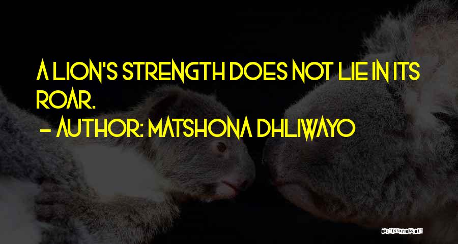 A Lion's Roar Quotes By Matshona Dhliwayo