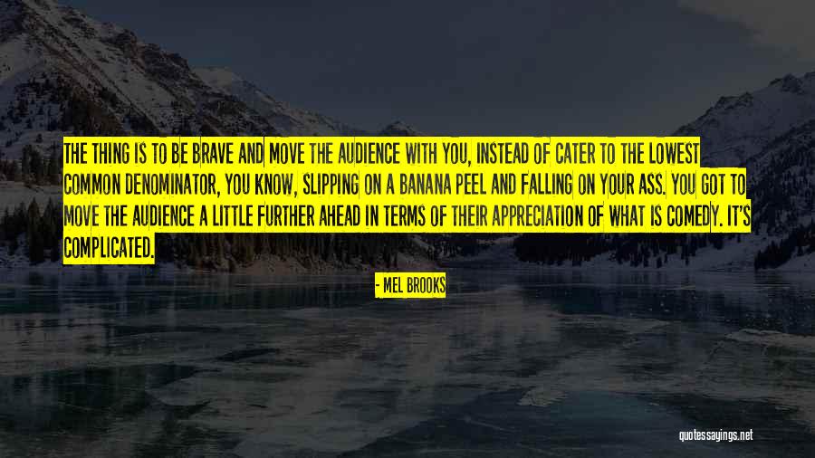 A Little Appreciation Quotes By Mel Brooks A Little Appreciation Quotes By Mel Brooks