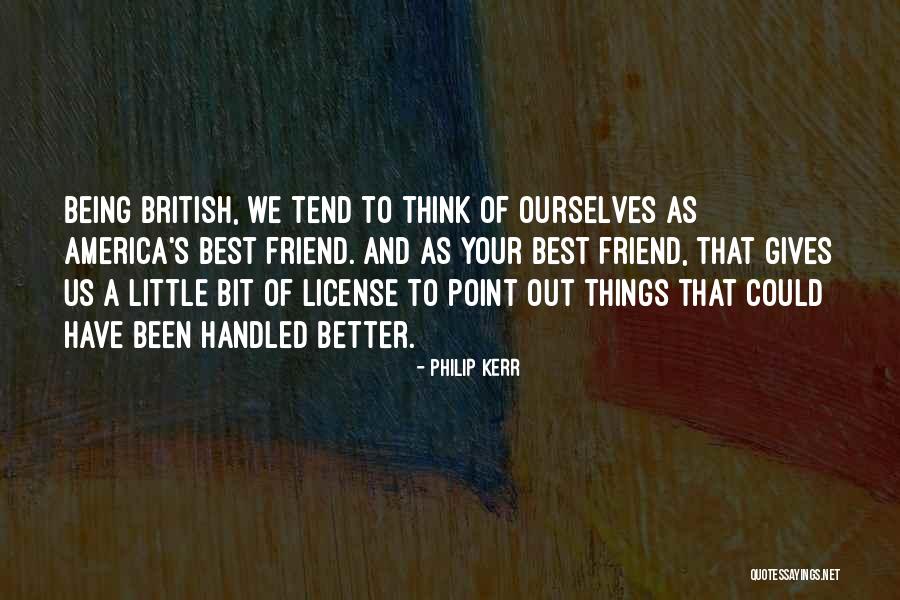A Little Bit Better Quotes By Philip Kerr A Little Bit Better Quotes By Philip Kerr