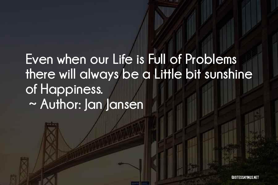 A Little Bit Of Happiness Quotes By Jan Jansen