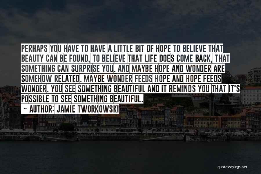 A Little Bit Of Hope Quotes By Jamie Tworkowski