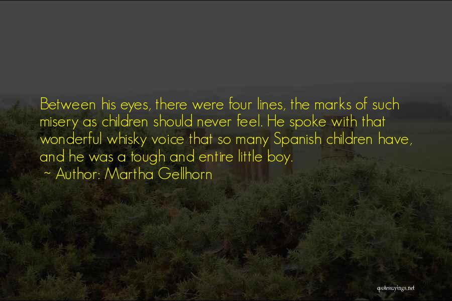 A Little Boy Quotes By Martha Gellhorn