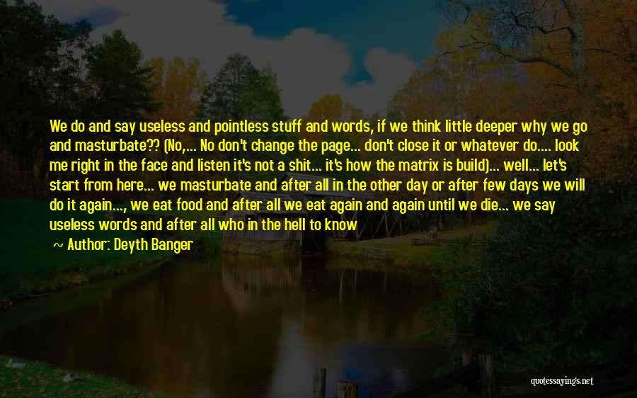 A Little Change Quotes By Deyth Banger