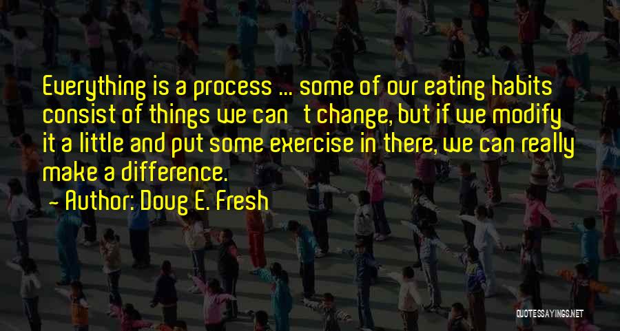 A Little Change Quotes By Doug E. Fresh