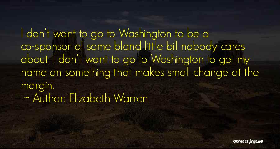 A Little Change Quotes By Elizabeth Warren