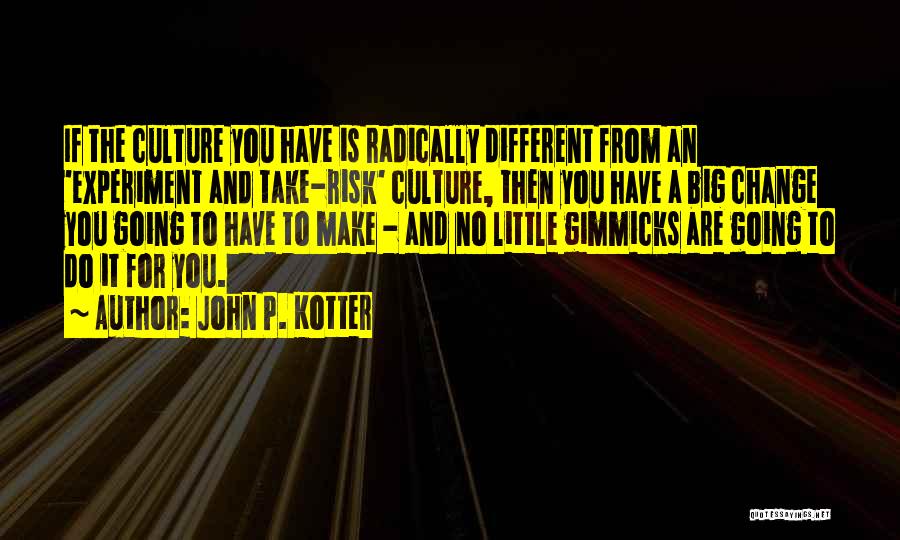 A Little Change Quotes By John P. Kotter