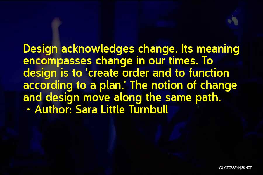 A Little Change Quotes By Sara Little Turnbull