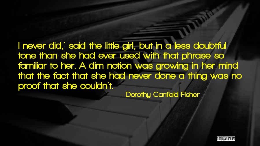 A Little Girl Growing Up Quotes By Dorothy Canfield Fisher