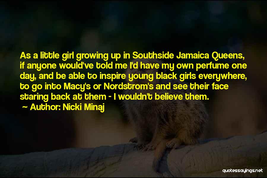 A Little Girl Growing Up Quotes By Nicki Minaj