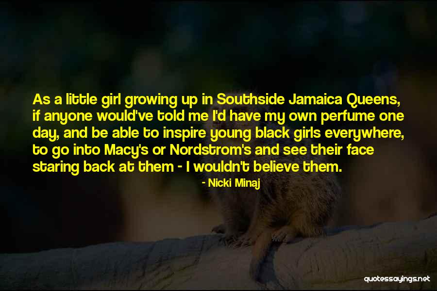 A Little Girl Growing Up Quotes By Nicki Minaj