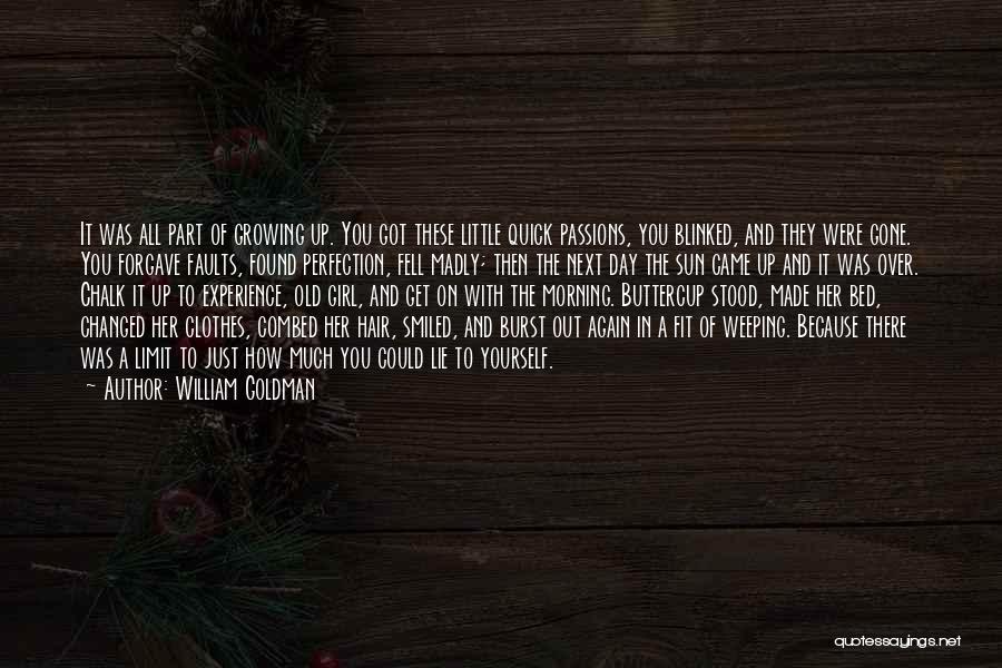 A Little Girl Growing Up Quotes By William Goldman