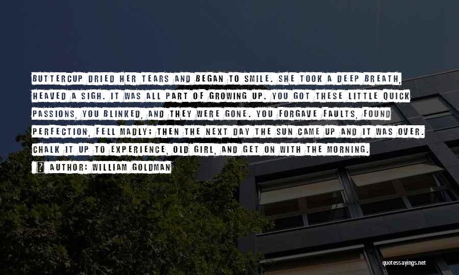 A Little Girl Growing Up Quotes By William Goldman