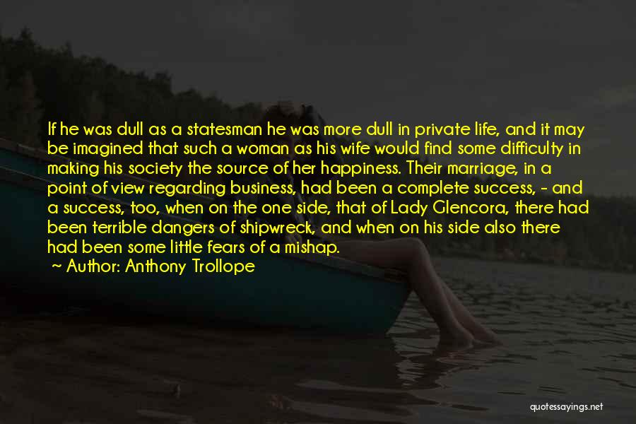 A Little Happiness Quotes By Anthony Trollope