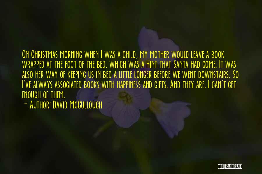 A Little Happiness Quotes By David McCullough