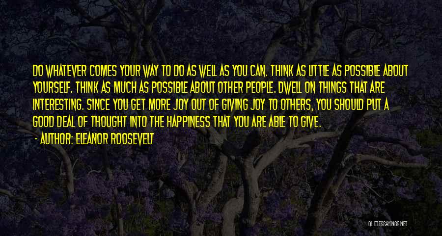 A Little Happiness Quotes By Eleanor Roosevelt