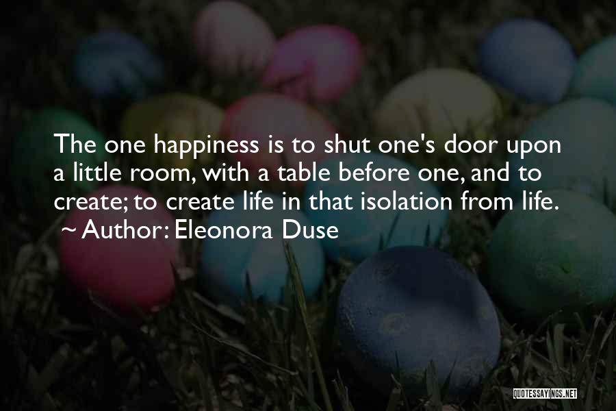 A Little Happiness Quotes By Eleonora Duse