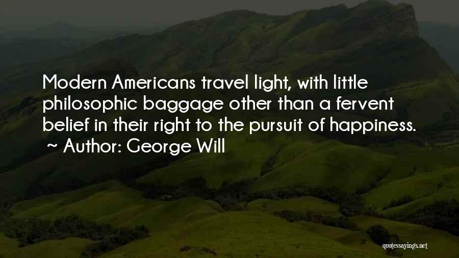 A Little Happiness Quotes By George Will