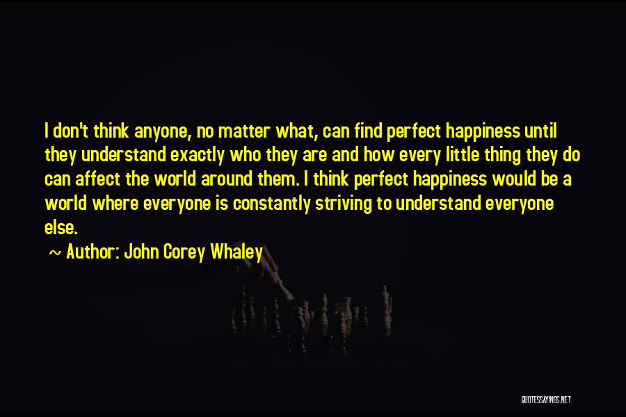 A Little Happiness Quotes By John Corey Whaley