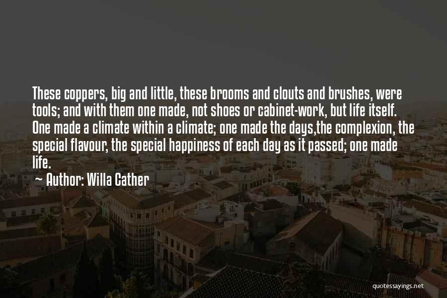 A Little Happiness Quotes By Willa Cather