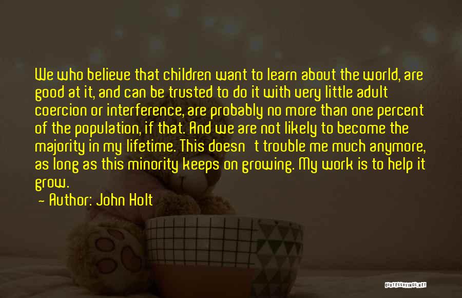 A Little Help Goes A Long Way Quotes By John Holt