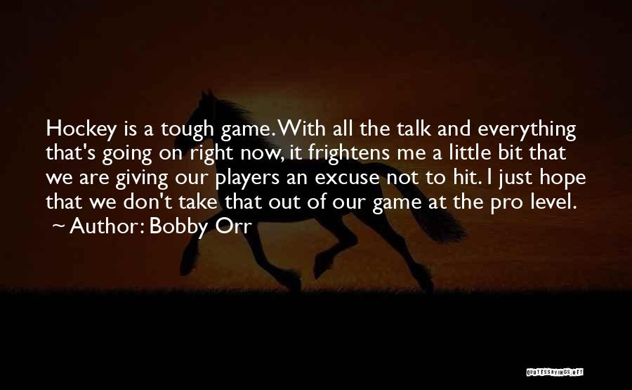 A Little Hope Quotes By Bobby Orr