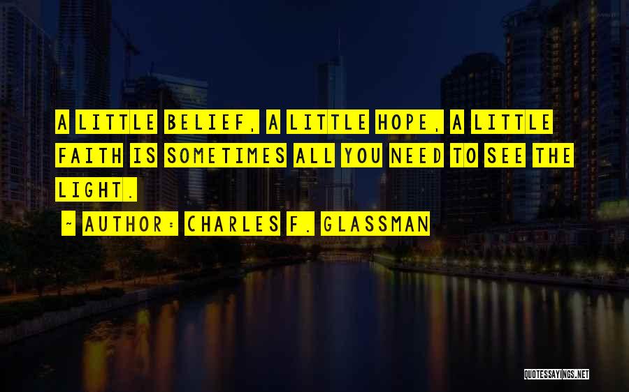 A Little Hope Quotes By Charles F. Glassman