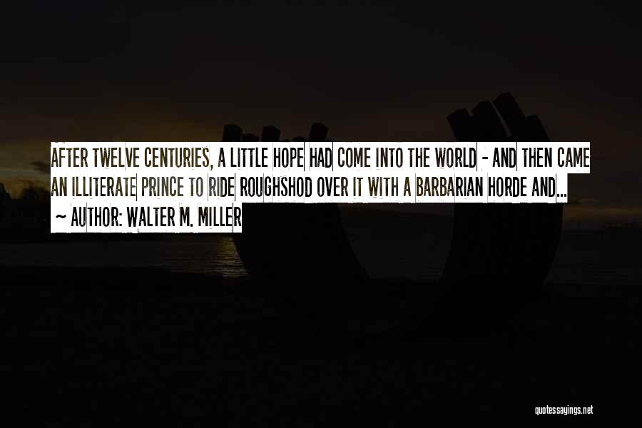 A Little Hope Quotes By Walter M. Miller